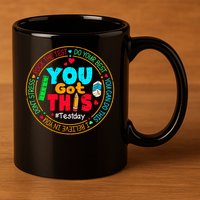 Test Day You Got This Rock The Test Testing Day 11oz C Handle Ceramic Mug