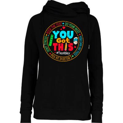 Test Day You Got This Rock The Test Testing Day Womens Funnel Neck Pullover Hood