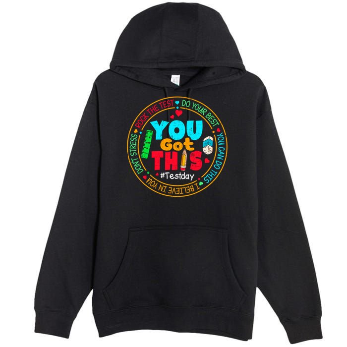 Test Day You Got This Rock The Test Testing Day Premium Pullover Hoodie