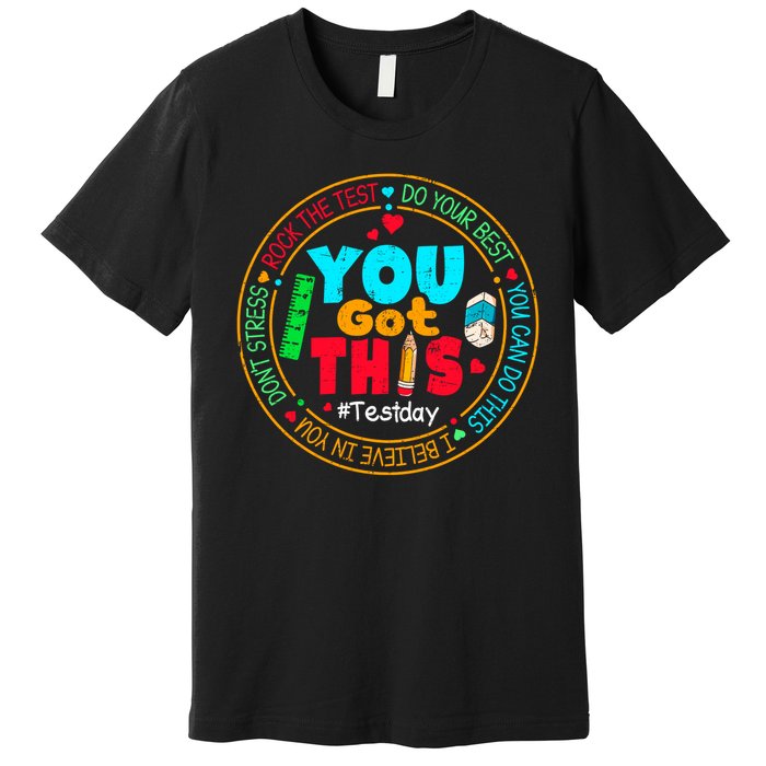 Test Day You Got This Rock The Test Testing Day Premium T-Shirt