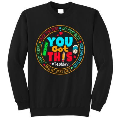 Test Day You Got This Rock The Test Testing Day Tall Sweatshirt