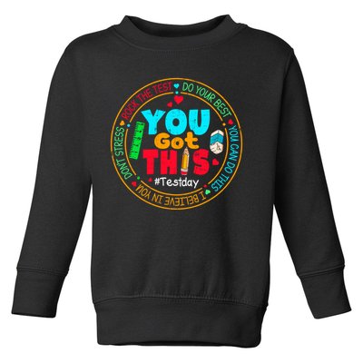 Test Day You Got This Rock The Test Testing Day Toddler Sweatshirt