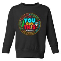 Test Day You Got This Rock The Test Testing Day Toddler Sweatshirt