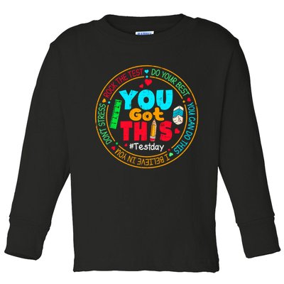 Test Day You Got This Rock The Test Testing Day Toddler Long Sleeve Shirt