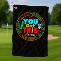 Test Day You Got This Rock The Test Testing Day Golf Towel