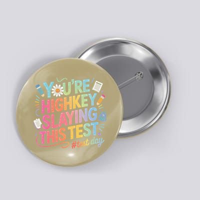 Test Day Youre Highkey Slaying This Test Teacher Button