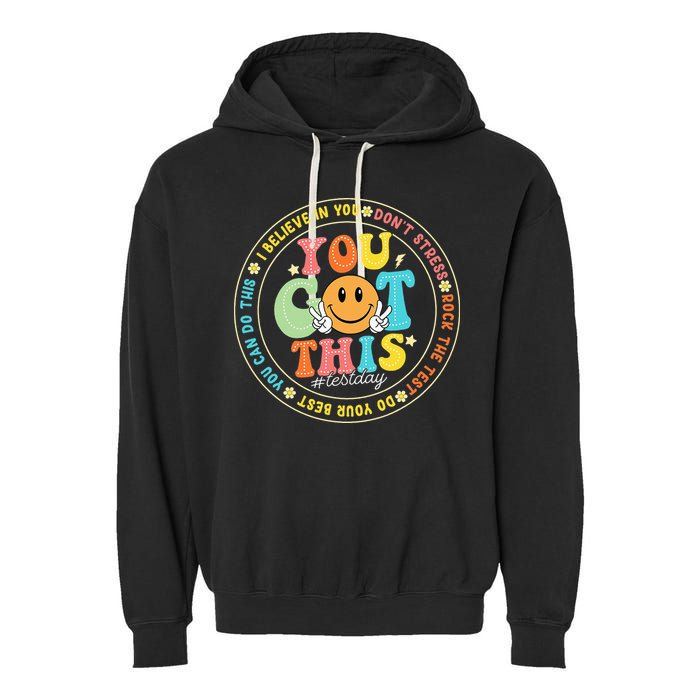 Test Day You Got This Rock The Test Teacher Testing Day Garment-Dyed Fleece Hoodie