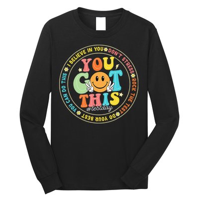 Test Day You Got This Rock The Test Teacher Testing Day Long Sleeve Shirt
