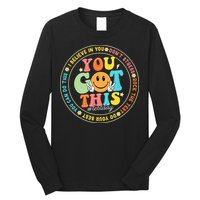 Test Day You Got This Rock The Test Teacher Testing Day Long Sleeve Shirt