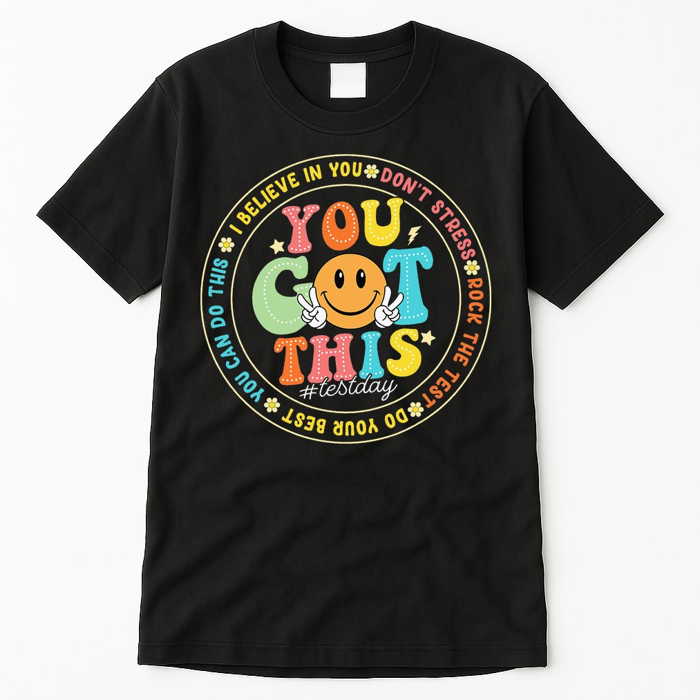 Test Day You Got This Rock The Test Teacher Testing Day Tall T-Shirt