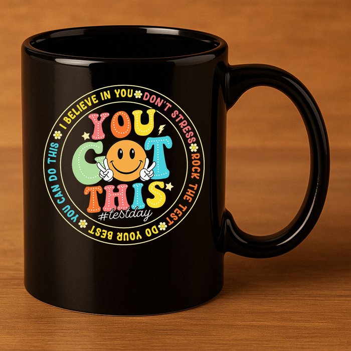 Test Day You Got This Rock The Test Teacher Testing Day 11oz C Handle Ceramic Mug