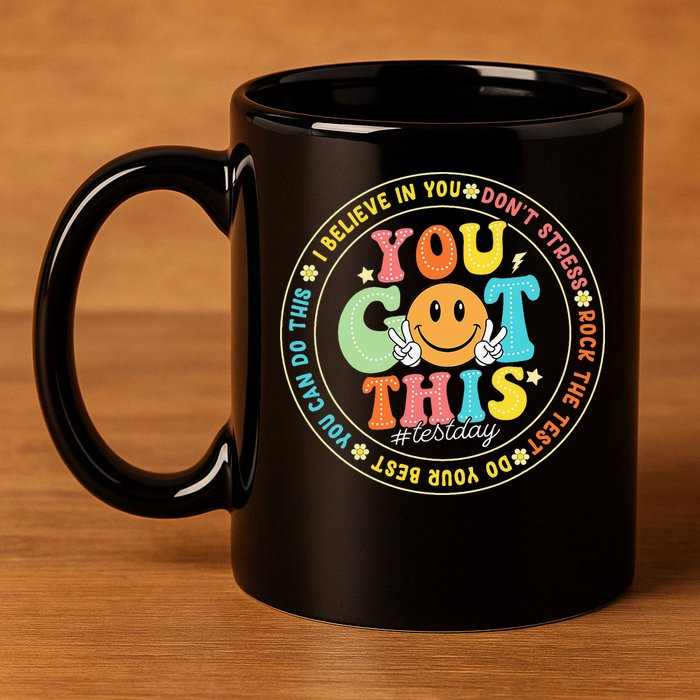 Test Day You Got This Rock The Test Teacher Testing Day 11oz C Handle Ceramic Mug