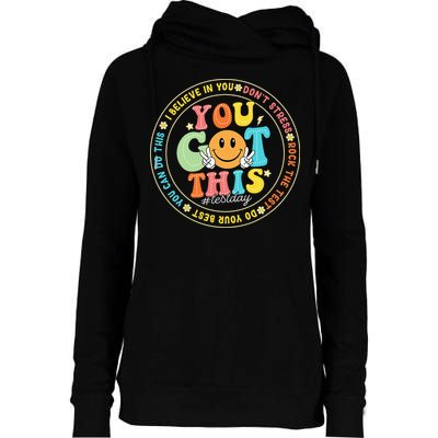 Test Day You Got This Rock The Test Teacher Testing Day Womens Funnel Neck Pullover Hood