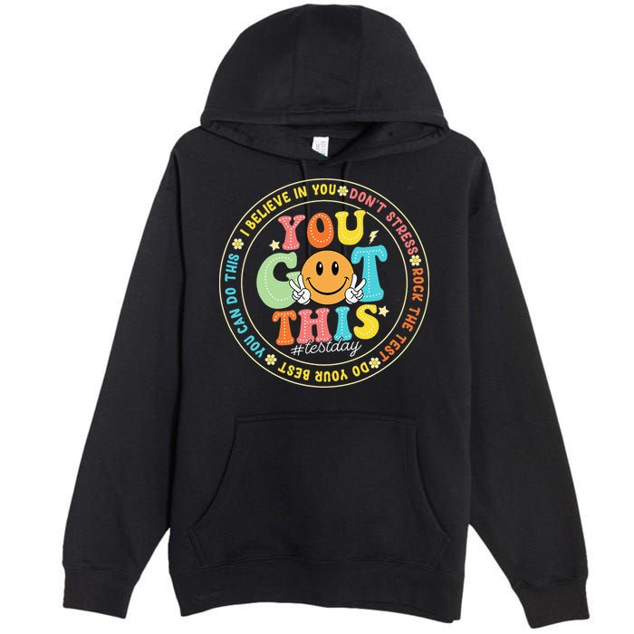 Test Day You Got This Rock The Test Teacher Testing Day Premium Pullover Hoodie