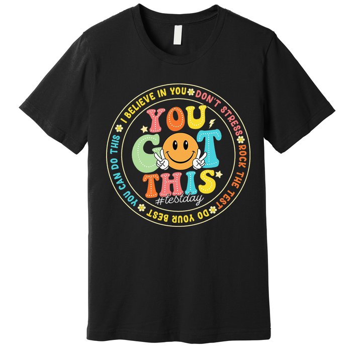 Test Day You Got This Rock The Test Teacher Testing Day Premium T-Shirt
