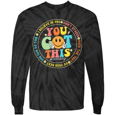 Test Day You Got This Rock The Test Teacher Testing Day Tie-Dye Long Sleeve Shirt