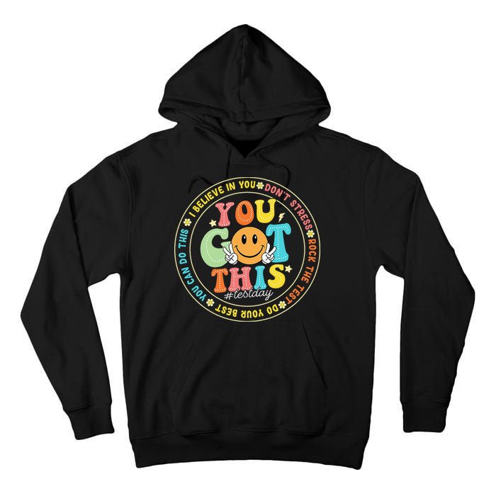 Test Day You Got This Rock The Test Teacher Testing Day Tall Hoodie