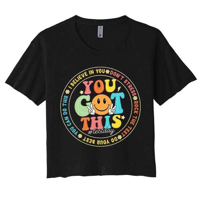 Test Day You Got This Rock The Test Teacher Testing Day Crop Top