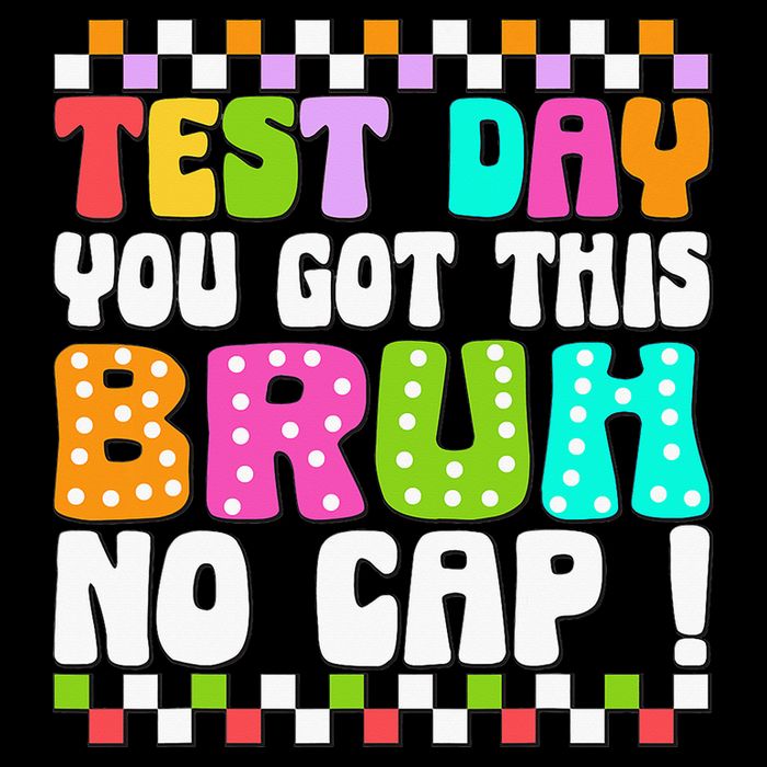 Test Day You Got This Bruh No Cap Funny Testing Day Teacher Poster