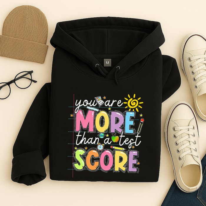 Test Day You Are More Than A Test Score Rock The Test Hoodie