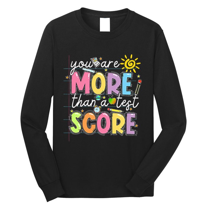 Test Day You Are More Than A Test Score Rock The Test Long Sleeve Shirt
