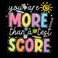 Test Day You Are More Than A Test Score Rock The Test Sweatshirt