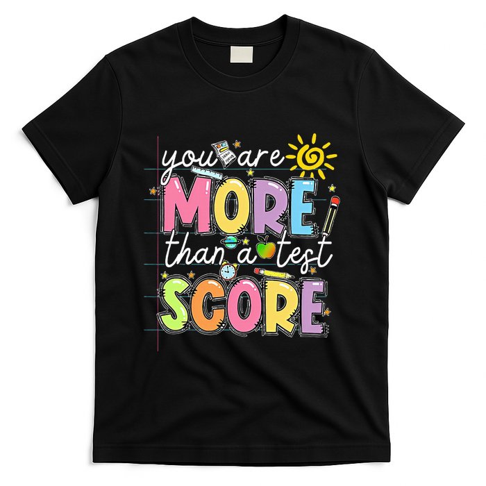 Test Day You Are More Than A Test Score Rock The Test T-Shirt