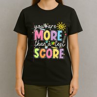 Test Day You Are More Than A Test Score Rock The Test T-Shirt