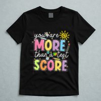 Test Day You Are More Than A Test Score Rock The Test T-Shirt