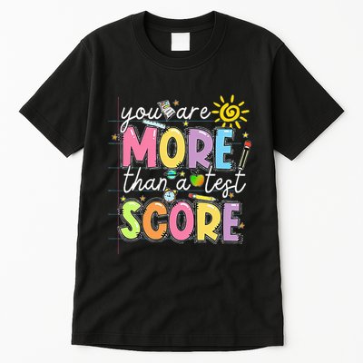 Test Day You Are More Than A Test Score Rock The Test Tall T-Shirt