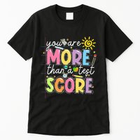 Test Day You Are More Than A Test Score Rock The Test Tall T-Shirt