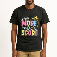 Test Day You Are More Than A Test Score Rock The Test Tall T-Shirt