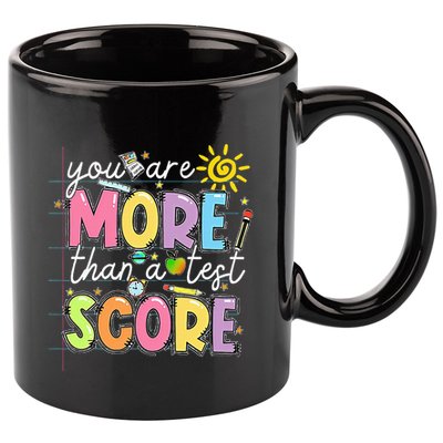 Test Day You Are More Than A Test Score Rock The Test 11oz C Handle Ceramic Mug