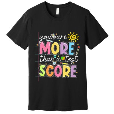Test Day You Are More Than A Test Score Rock The Test Premium T-Shirt