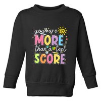 Test Day You Are More Than A Test Score Rock The Test Toddler Sweatshirt
