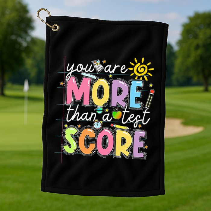Test Day You Are More Than A Test Score Rock The Test Golf Towel