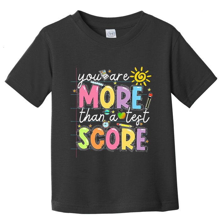 Test Day You Are More Than A Test Score Rock The Test Toddler T-Shirt