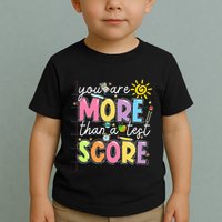 Test Day You Are More Than A Test Score Rock The Test Toddler T-Shirt