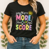 Test Day You Are More Than A Test Score Rock The Test Womens T-Shirt