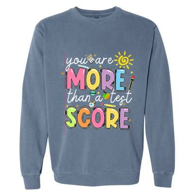 Test Day You Are More Than A Test Score Rock The Test Garment-Dyed Sweatshirt