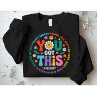Test Day You Got This Rock The Test Teacher Testing Day Sweatshirt