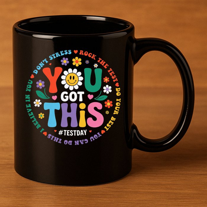 Test Day You Got This Rock The Test Teacher Testing Day 11oz C Handle Ceramic Mug