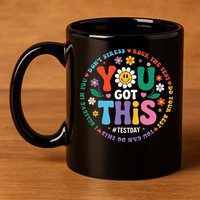 Test Day You Got This Rock The Test Teacher Testing Day 11oz C Handle Ceramic Mug