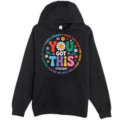 Test Day You Got This Rock The Test Teacher Testing Day Premium Pullover Hoodie