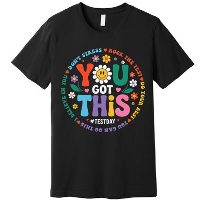 Test Day You Got This Rock The Test Teacher Testing Day Premium T-Shirt