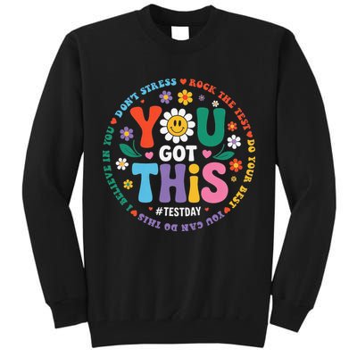 Test Day You Got This Rock The Test Teacher Testing Day Tall Sweatshirt