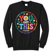 Test Day You Got This Rock The Test Teacher Testing Day Tall Sweatshirt