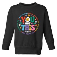 Test Day You Got This Rock The Test Teacher Testing Day Toddler Sweatshirt