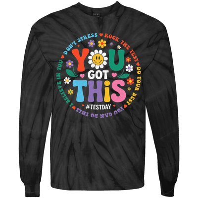 Test Day You Got This Rock The Test Teacher Testing Day Tie-Dye Long Sleeve Shirt