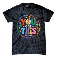 Test Day You Got This Rock The Test Teacher Testing Day Tie-Dye T-Shirt